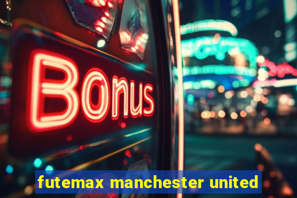 futemax manchester united